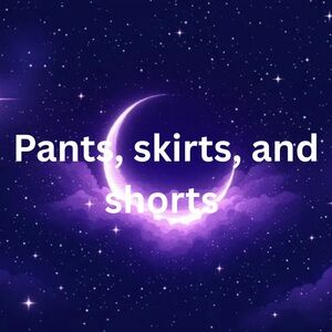 Pants, skirts, and shorts